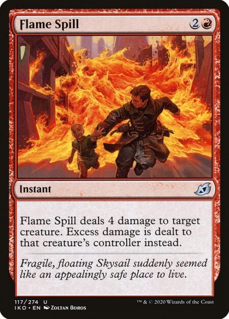 Flame Spill - Flame Spill deals 4 damage to target creature. Excess damage is dealt to that creature's controller instead.