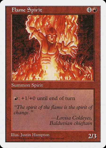 Flame Spirit - {R}: Flame Spirit gets +1/+0 until end of turn.