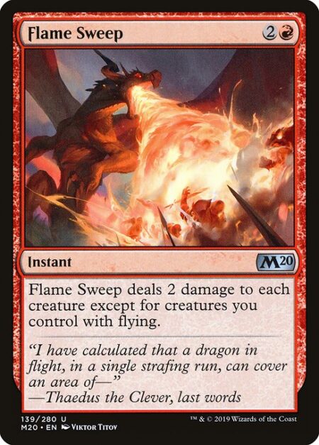 Flame Sweep - Flame Sweep deals 2 damage to each creature except for creatures you control with flying.