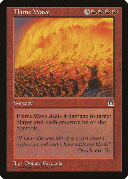 Flame Wave - Flame Wave deals 4 damage to target player or planeswalker and each creature that player or that planeswalker's controller controls.