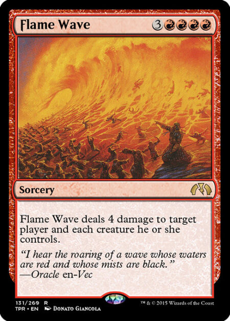 Flame Wave - Flame Wave deals 4 damage to target player or planeswalker and each creature that player or that planeswalker's controller controls.