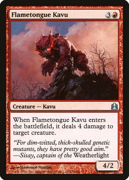 Flametongue Kavu - When Flametongue Kavu enters the battlefield