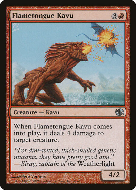 Flametongue Kavu - When Flametongue Kavu enters the battlefield