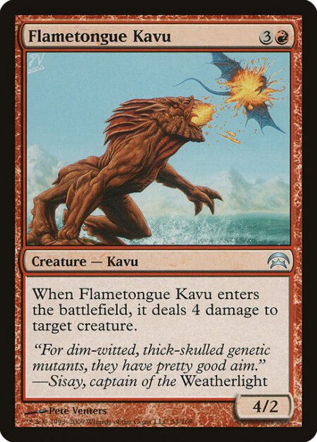 Flametongue Kavu - When Flametongue Kavu enters the battlefield