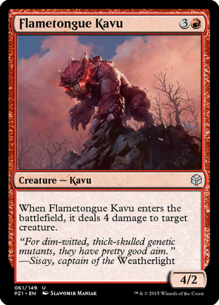 Flametongue Kavu - When Flametongue Kavu enters the battlefield