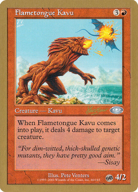 Flametongue Kavu - When Flametongue Kavu enters the battlefield