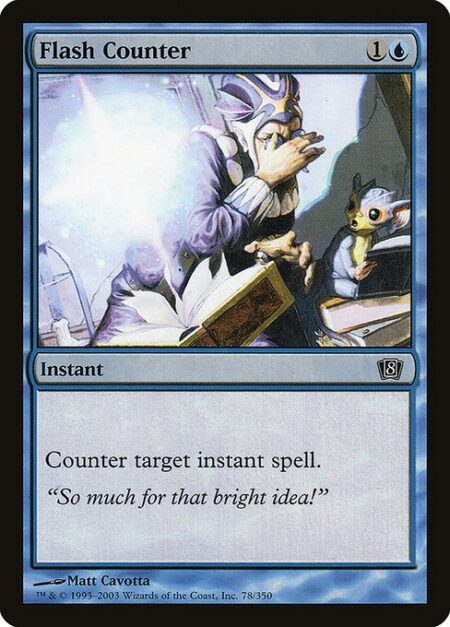 Flash Counter - Counter target instant spell.