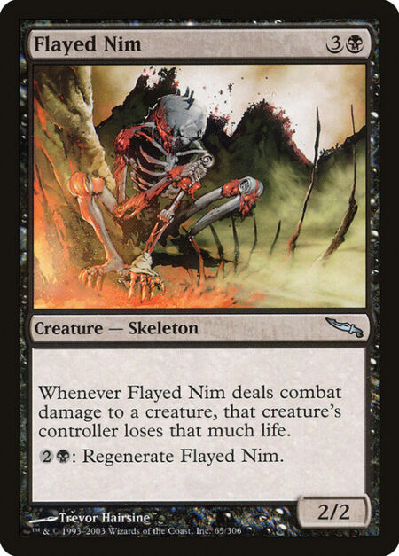 Flayed Nim - Whenever Flayed Nim deals combat damage to a creature