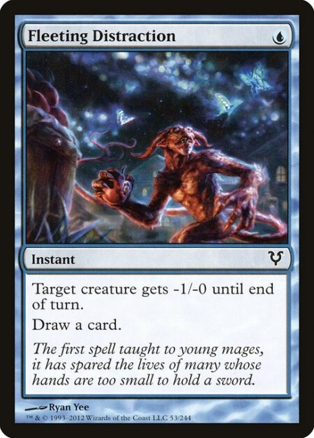 Fleeting Distraction - Target creature gets -1/-0 until end of turn.