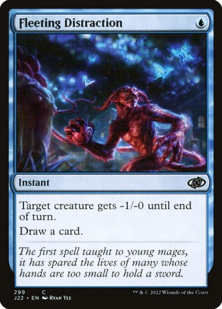 Fleeting Distraction - Target creature gets -1/-0 until end of turn.