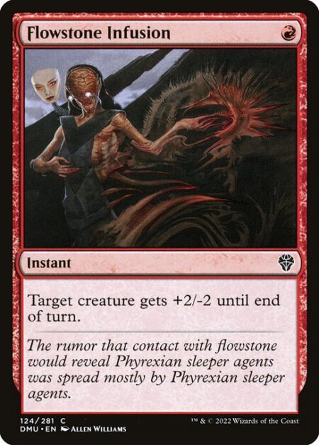 Flowstone Infusion - Target creature gets +2/-2 until end of turn.