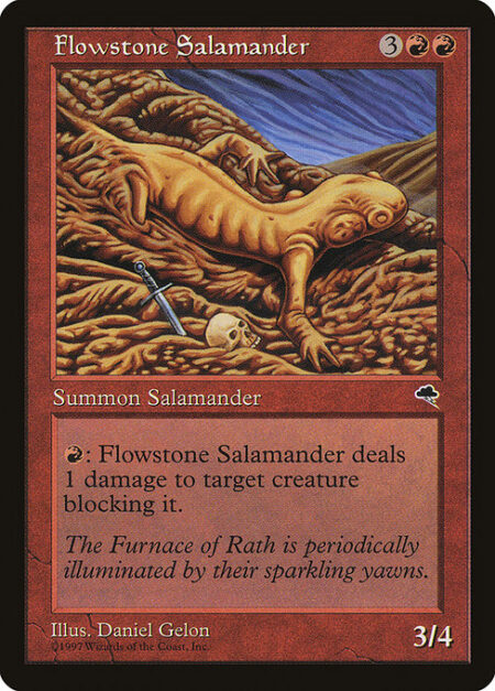 Flowstone Salamander - {R}: Flowstone Salamander deals 1 damage to target creature blocking it.