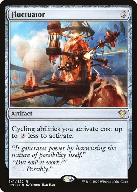 Fluctuator - Cycling abilities you activate cost up to {2} less to activate.