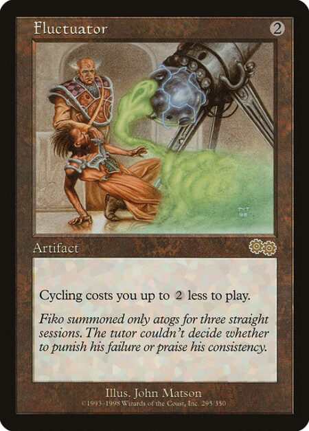 Fluctuator - Cycling abilities you activate cost up to {2} less to activate.