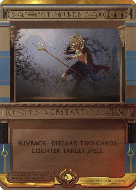 Forbid - Buyback—Discard two cards. (You may discard two cards in addition to any other costs as you cast this spell. If you do