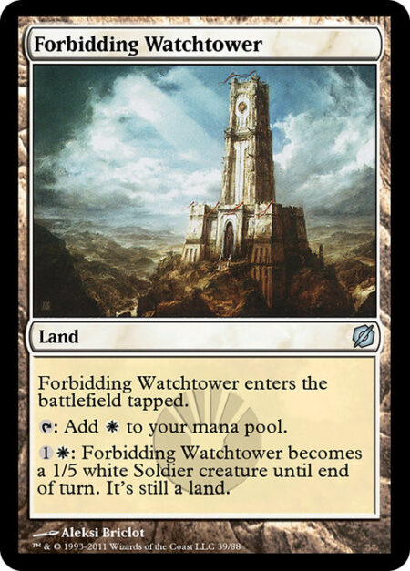 Forbidding Watchtower - Forbidding Watchtower enters tapped.