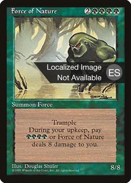 Force of Nature - Trample (This creature can deal excess combat damage to the player or planeswalker it's attacking.)