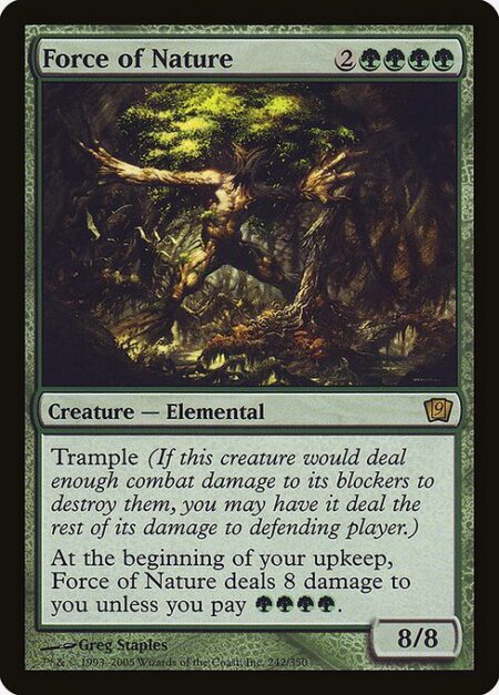 Force of Nature - Trample (This creature can deal excess combat damage to the player or planeswalker it's attacking.)