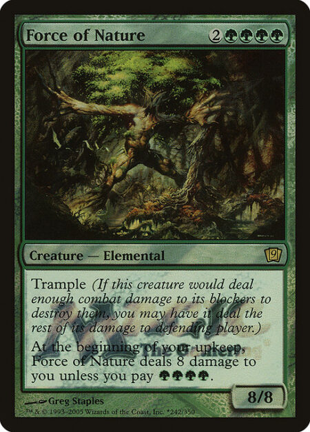 Force of Nature - Trample (This creature can deal excess combat damage to the player or planeswalker it's attacking.)