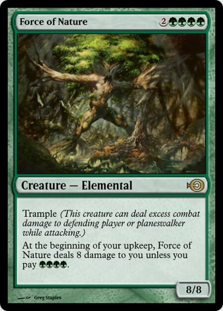 Force of Nature - Trample (This creature can deal excess combat damage to the player or planeswalker it's attacking.)