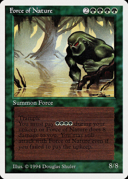 Force of Nature - Trample (This creature can deal excess combat damage to the player or planeswalker it's attacking.)