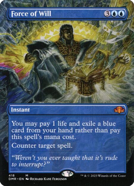 Force of Will - You may pay 1 life and exile a blue card from your hand rather than pay this spell's mana cost.