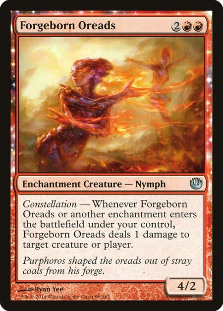 Forgeborn Oreads - Constellation — Whenever Forgeborn Oreads or another enchantment enters the battlefield under your control