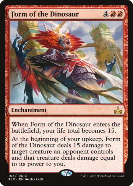 Form of the Dinosaur - When Form of the Dinosaur enters the battlefield