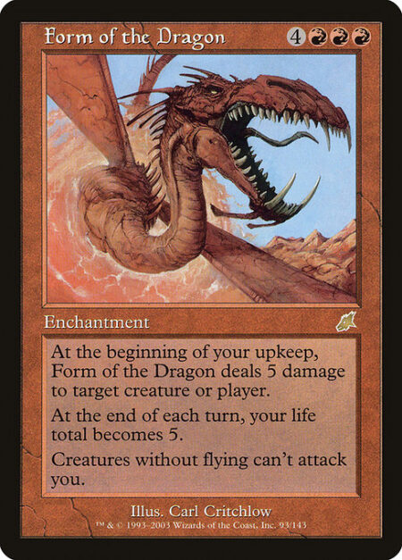 Form of the Dragon - At the beginning of your upkeep