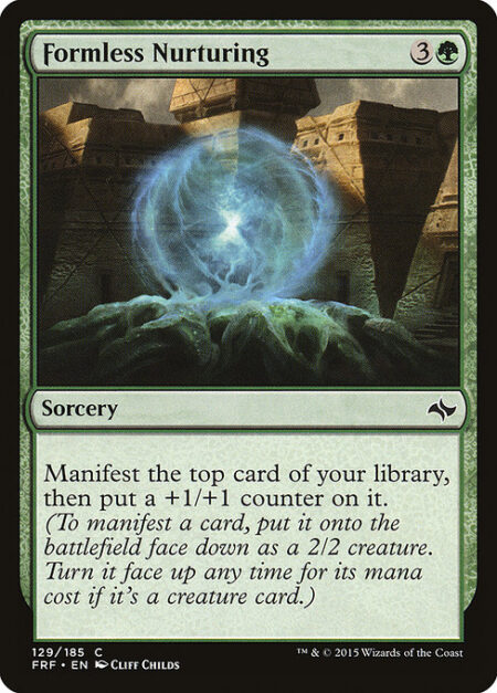 Formless Nurturing - Manifest the top card of your library