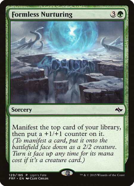 Formless Nurturing - Manifest the top card of your library