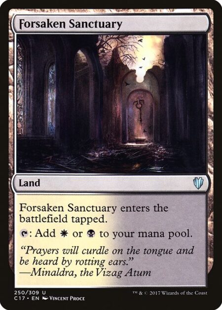 Forsaken Sanctuary - Forsaken Sanctuary enters the battlefield tapped.