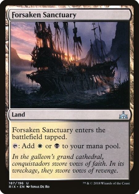 Forsaken Sanctuary - Forsaken Sanctuary enters the battlefield tapped.