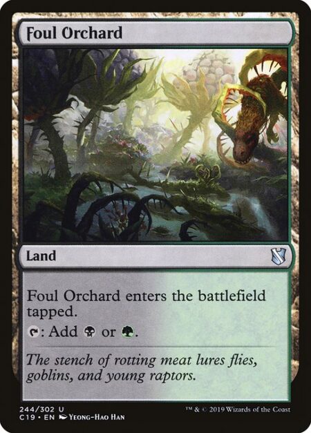 Foul Orchard - Foul Orchard enters the battlefield tapped.