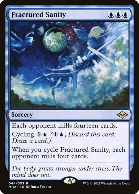 Fractured Sanity - Each opponent mills fourteen cards.