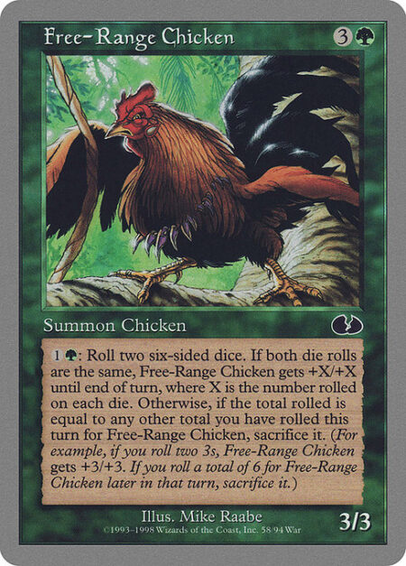 Free-Range Chicken - {1}{G}: Roll two six-sided dice. If both results are the same