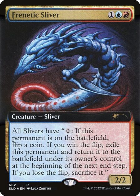 Frenetic Sliver - All Slivers have "{0}: If this permanent is on the battlefield