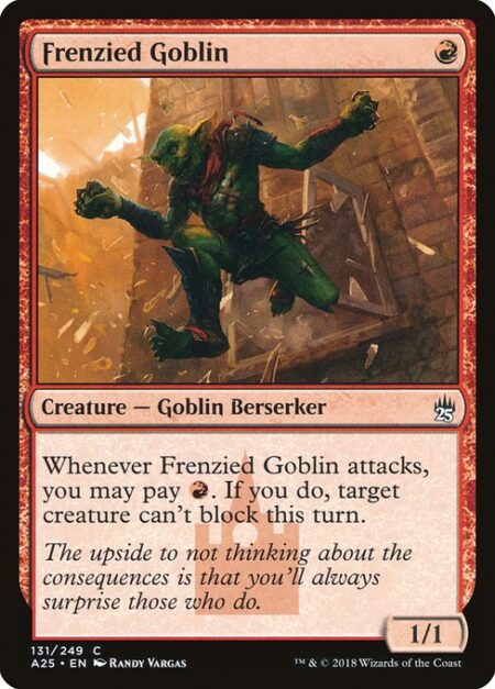 Frenzied Goblin - Whenever Frenzied Goblin attacks