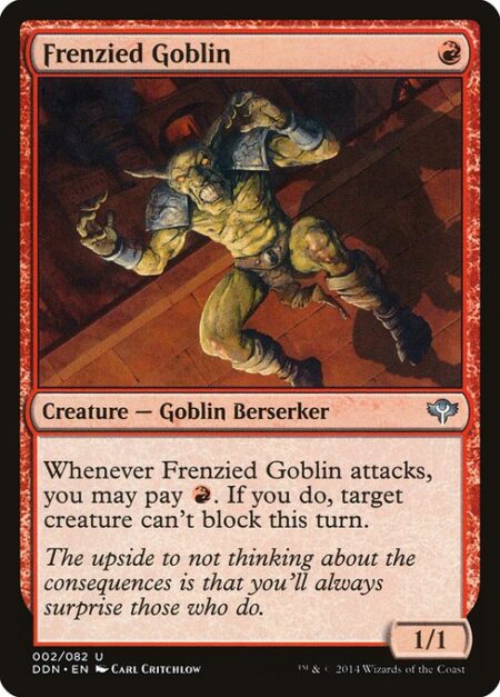 Frenzied Goblin - Whenever Frenzied Goblin attacks