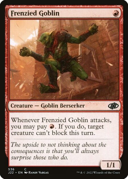 Frenzied Goblin - Whenever Frenzied Goblin attacks