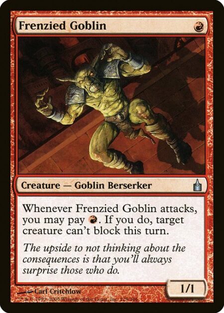 Frenzied Goblin - Whenever Frenzied Goblin attacks