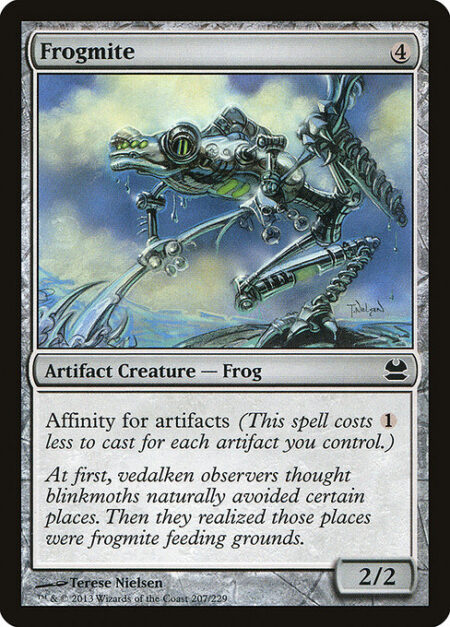 Frogmite - Affinity for artifacts (This spell costs {1} less to cast for each artifact you control.)