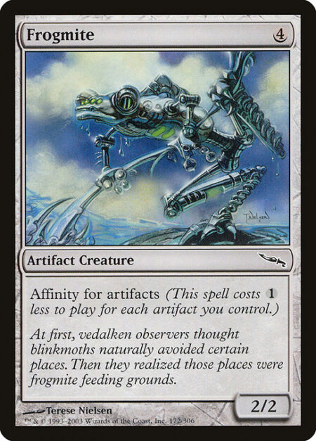 Frogmite - Affinity for artifacts (This spell costs {1} less to cast for each artifact you control.)