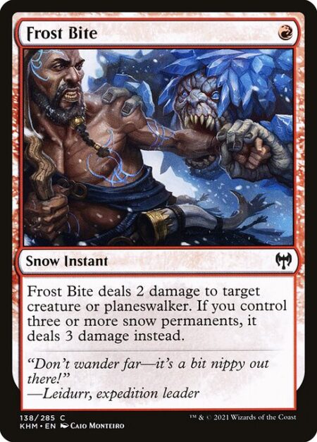 Frost Bite - Frost Bite deals 2 damage to target creature or planeswalker. If you control three or more snow permanents