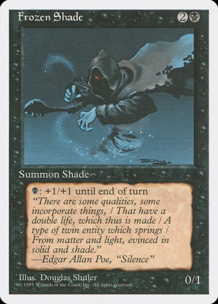 Frozen Shade - {B}: Frozen Shade gets +1/+1 until end of turn.