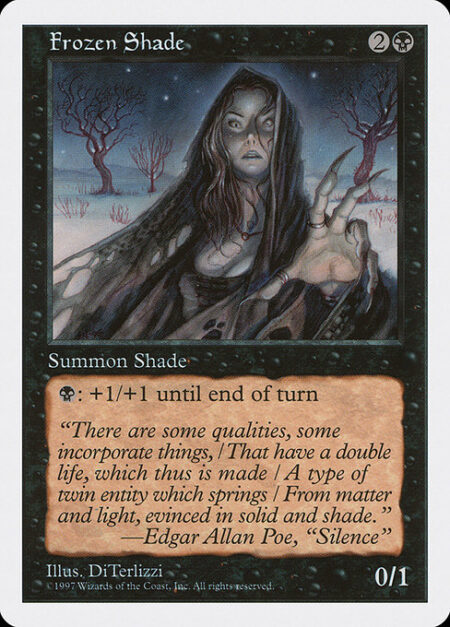 Frozen Shade - {B}: Frozen Shade gets +1/+1 until end of turn.