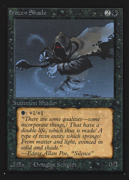 Frozen Shade - {B}: Frozen Shade gets +1/+1 until end of turn.