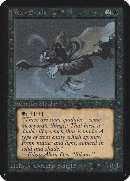 Frozen Shade - {B}: Frozen Shade gets +1/+1 until end of turn.