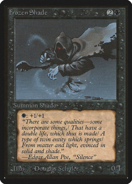 Frozen Shade - {B}: Frozen Shade gets +1/+1 until end of turn.