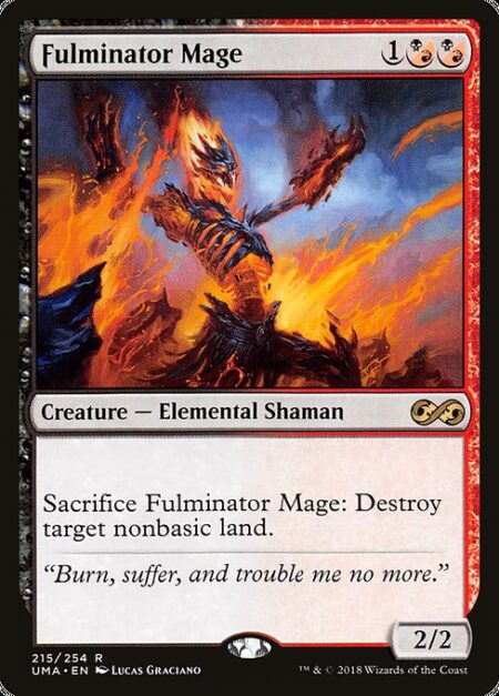 Fulminator Mage - Sacrifice Fulminator Mage: Destroy target nonbasic land.